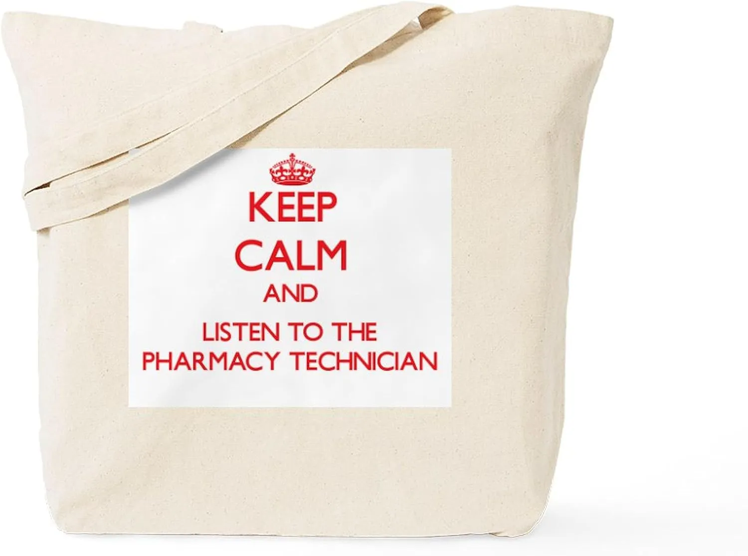 CafePress Keep Calm And Listen To The Pharmacy Technician To Natural Canvas Tote Bag, Reusable Shopping Bag