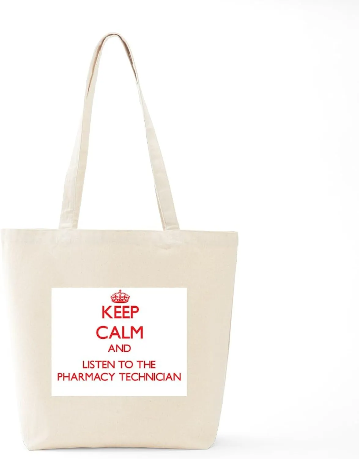 CafePress Keep Calm And Listen To The Pharmacy Technician To Natural Canvas Tote Bag, Reusable Shopping Bag