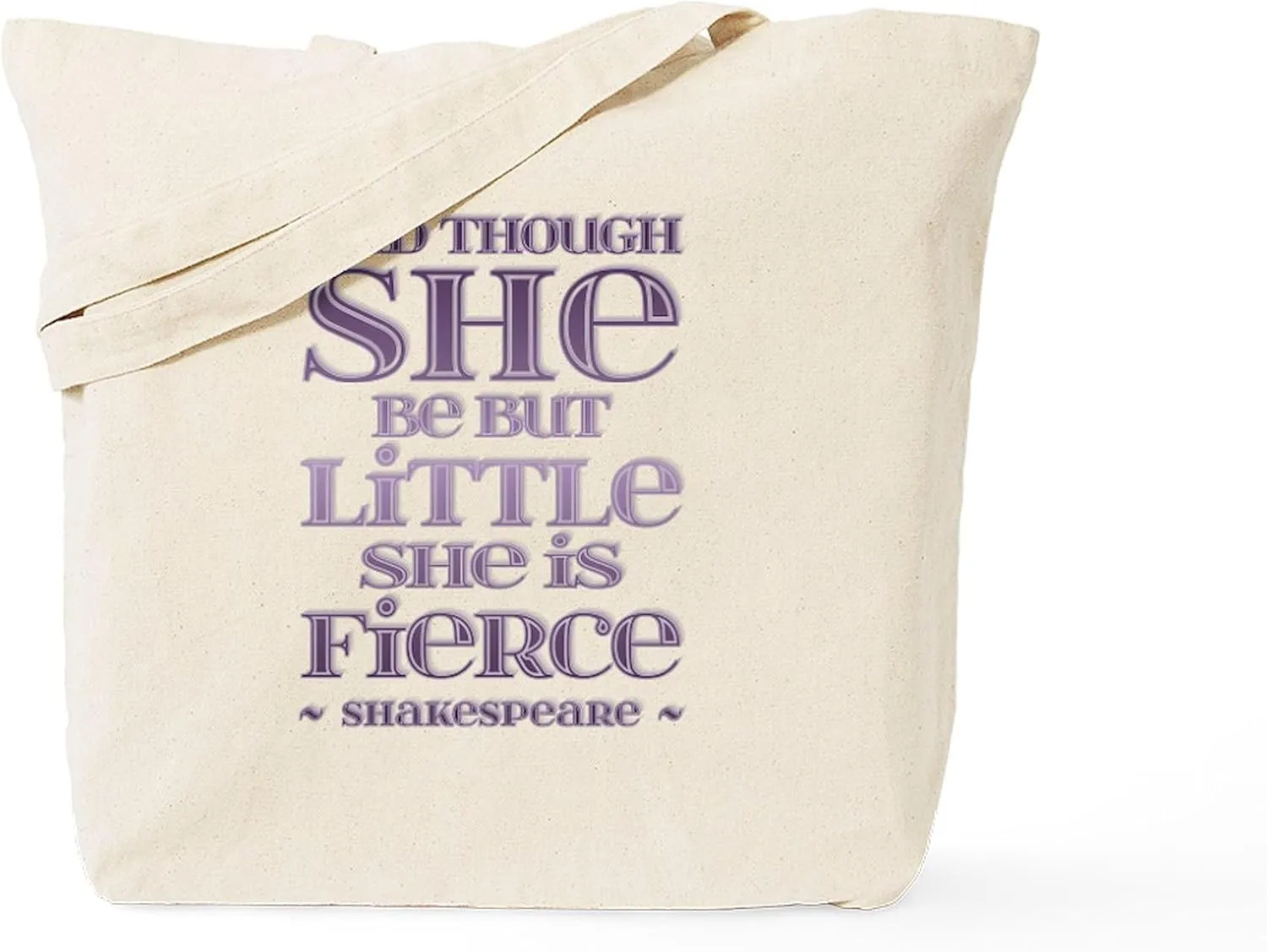 CafePress Though She Be But Little She Is Fierce Tote Bag Natural Canvas Tote Bag, Reusable Shopping Bag